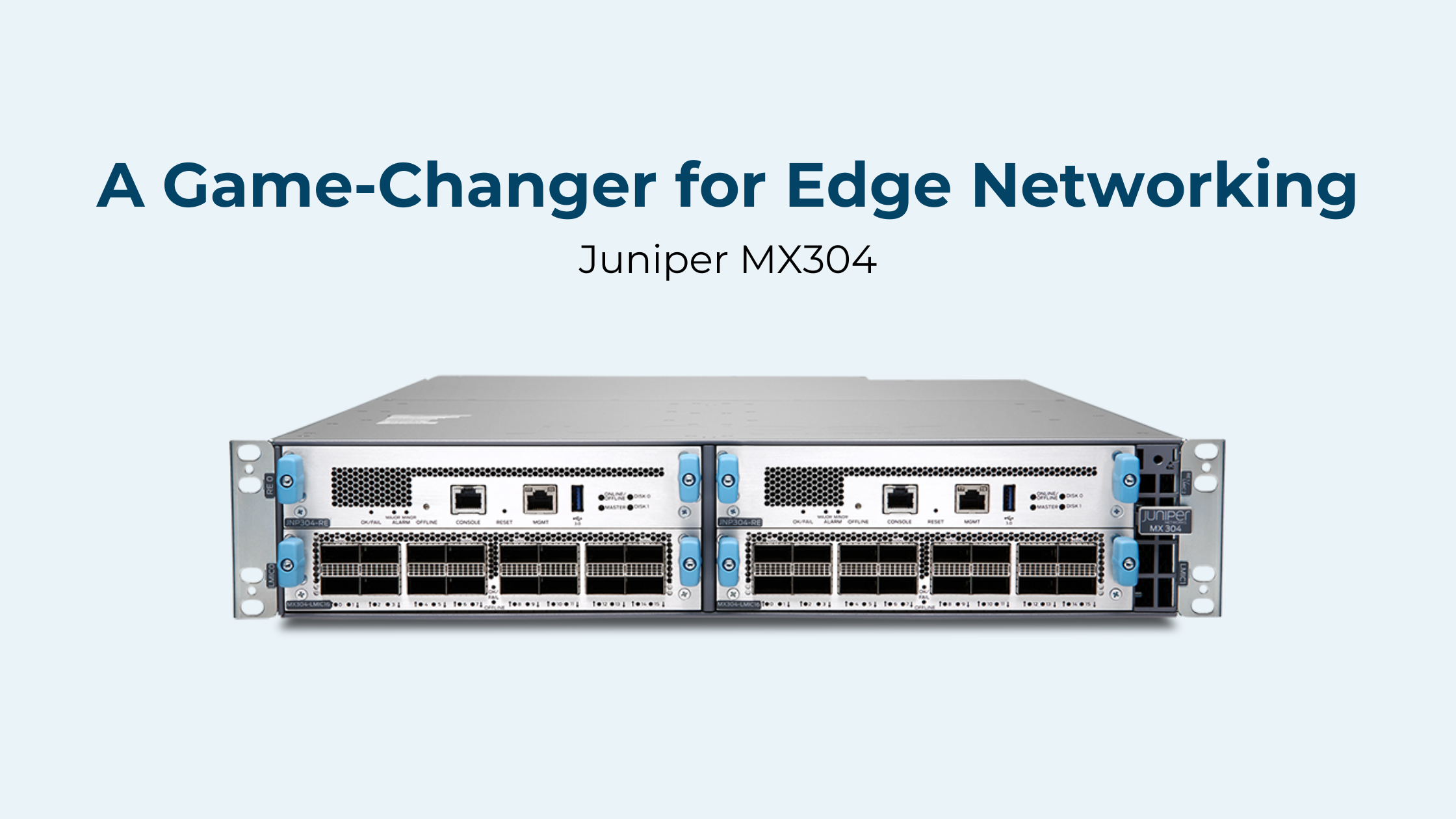 Why the Juniper MX304 Is a Game-Changer for Edge Networking